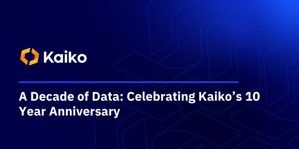 A Decade of Data: Celebrating Kaiko’s 10 Year Anniversary